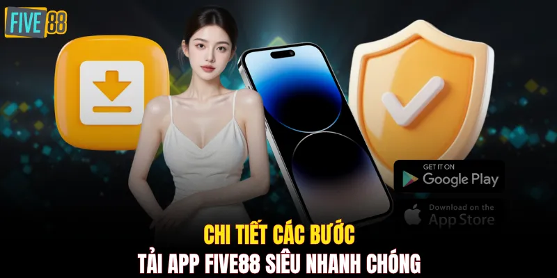 Chi tiết các bước tải app FIVE88 siêu nhanh chóng