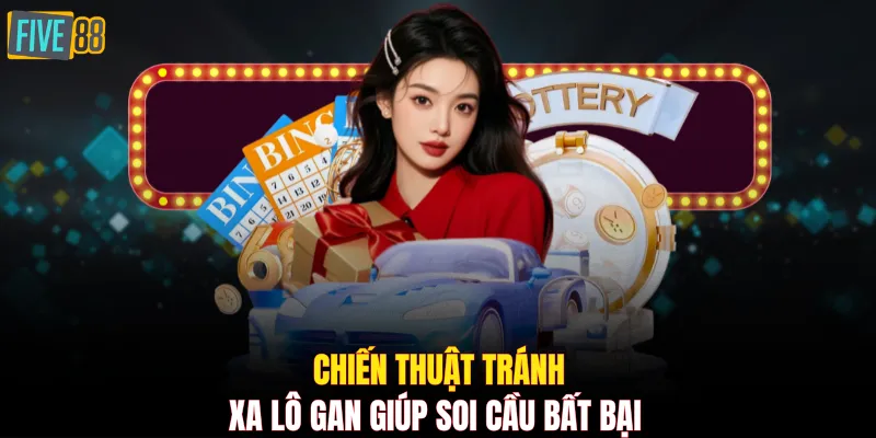 Chiến thuật tránh xa lô gan giúp soi cầu bất bại