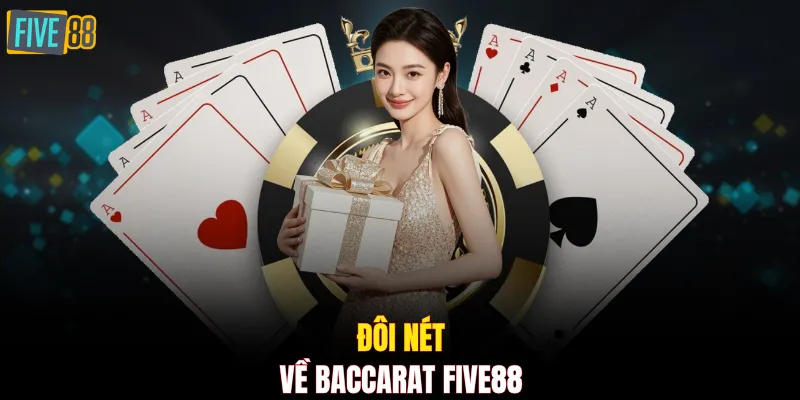 Đôi nét về Baccarat FIVE88