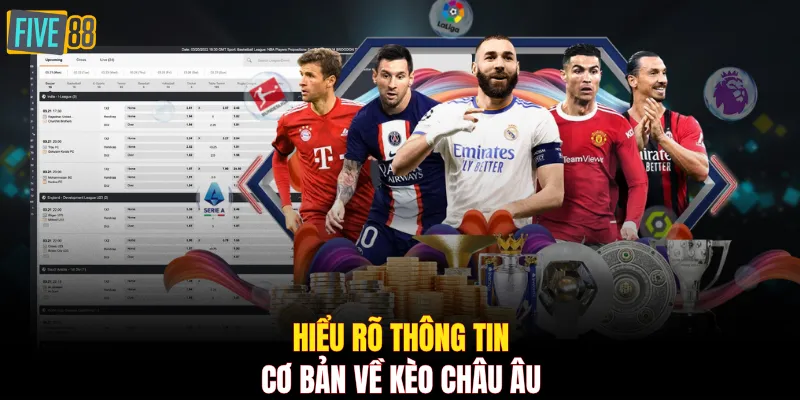 Hiểu rõ thông tin cơ bản về kèo châu Âu
