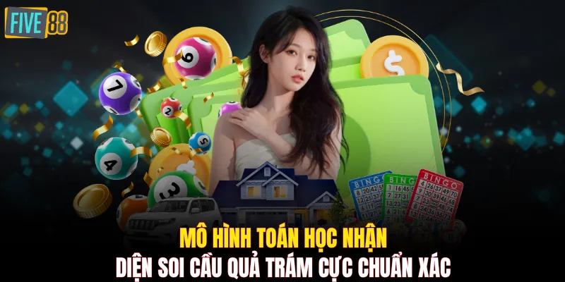 Mô hình toán học nhận diện soi cầu quả trám cực chuẩn xác