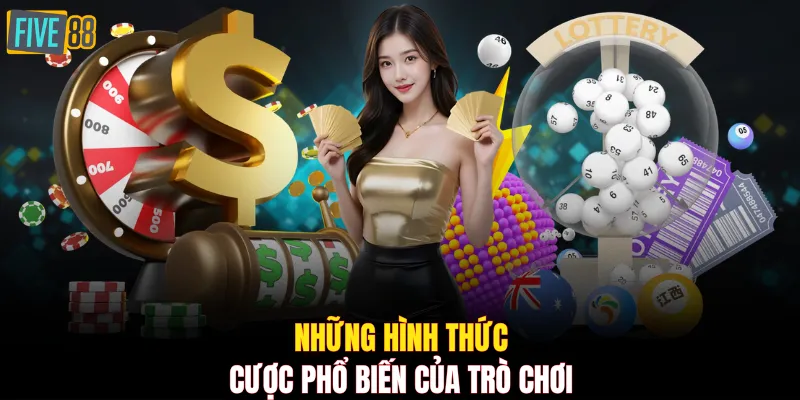 Những hình thức cược phổ biến của trò chơi